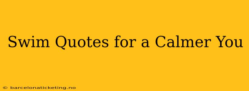 Swim Quotes for a Calmer You