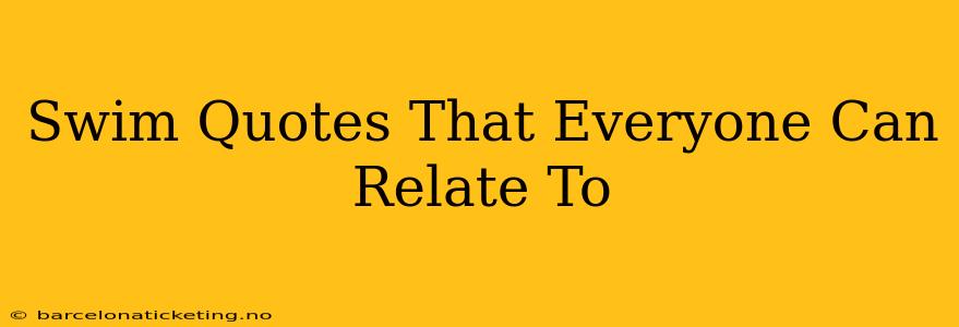 Swim Quotes That Everyone Can Relate To