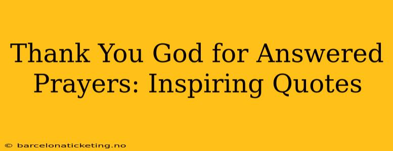 Thank You God for Answered Prayers: Inspiring Quotes