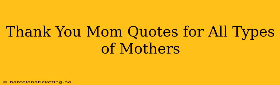 Thank You Mom Quotes for All Types of Mothers