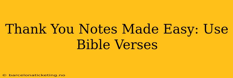 Thank You Notes Made Easy: Use Bible Verses