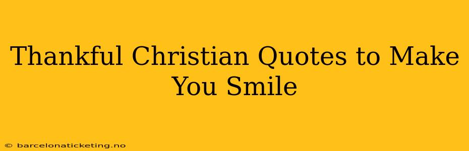 Thankful Christian Quotes to Make You Smile