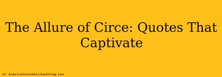 The Allure of Circe: Quotes That Captivate