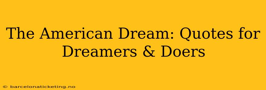 The American Dream: Quotes for Dreamers & Doers