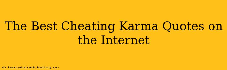 The Best Cheating Karma Quotes on the Internet