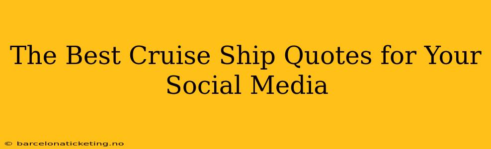 The Best Cruise Ship Quotes for Your Social Media
