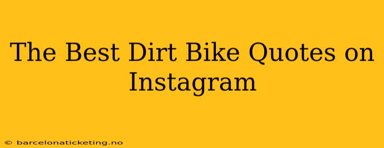 The Best Dirt Bike Quotes on Instagram