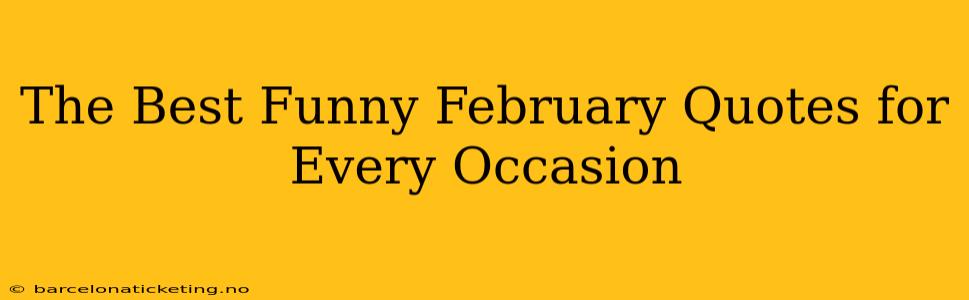 The Best Funny February Quotes for Every Occasion