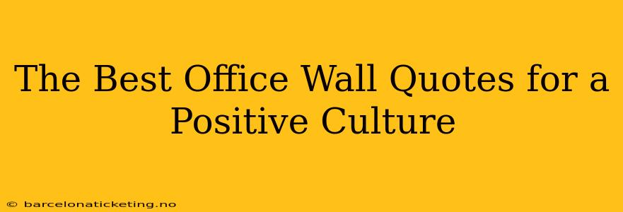 The Best Office Wall Quotes for a Positive Culture