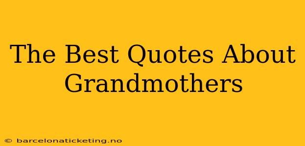 The Best Quotes About Grandmothers