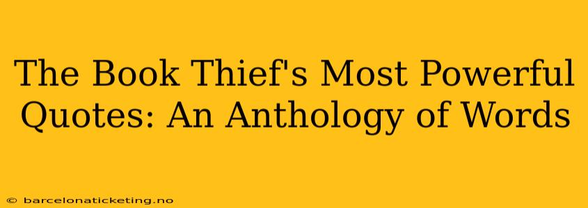The Book Thief's Most Powerful Quotes: An Anthology of Words