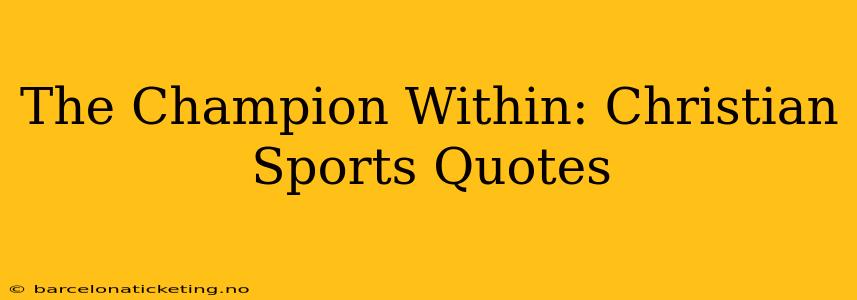 The Champion Within: Christian Sports Quotes