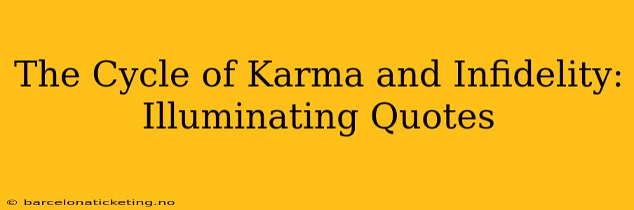 The Cycle of Karma and Infidelity: Illuminating Quotes