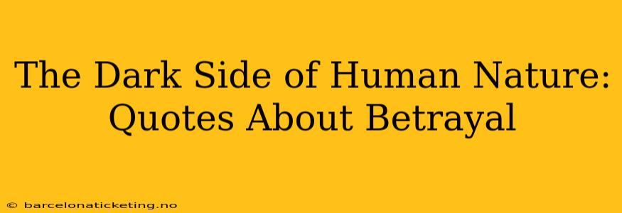 The Dark Side of Human Nature: Quotes About Betrayal