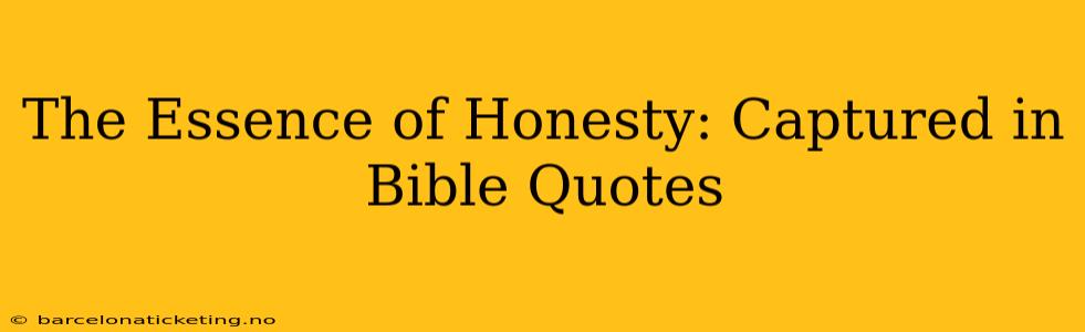 The Essence of Honesty: Captured in Bible Quotes