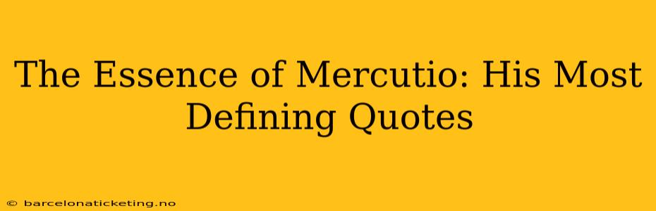 The Essence of Mercutio: His Most Defining Quotes