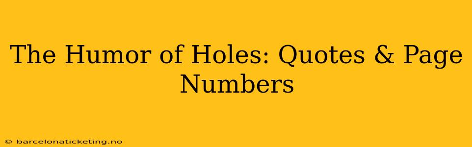 The Humor of Holes: Quotes & Page Numbers