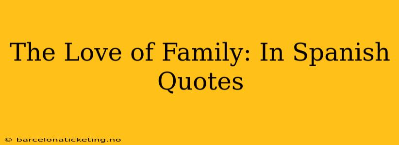The Love of Family: In Spanish Quotes
