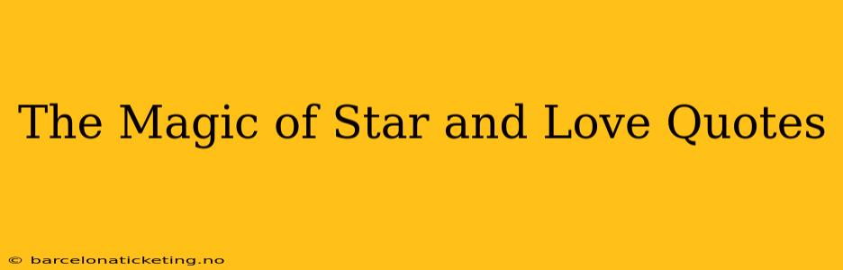 The Magic of Star and Love Quotes
