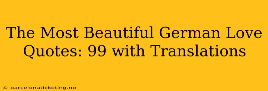 The Most Beautiful German Love Quotes: 99 with Translations