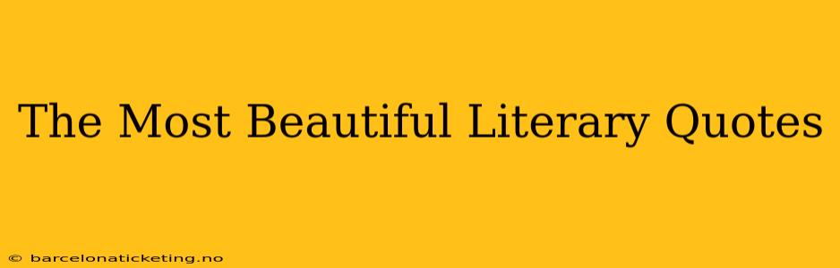The Most Beautiful Literary Quotes