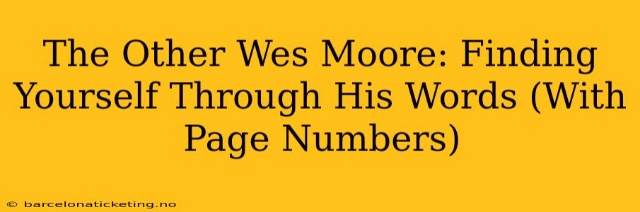 The Other Wes Moore: Finding Yourself Through His Words (With Page Numbers)
