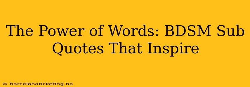 The Power of Words: BDSM Sub Quotes That Inspire