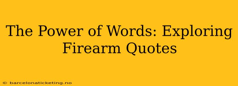 The Power of Words: Exploring Firearm Quotes