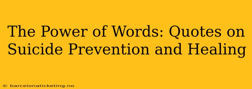 The Power of Words: Quotes on Suicide Prevention and Healing
