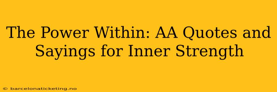 The Power Within: AA Quotes and Sayings for Inner Strength