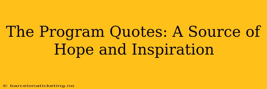 The Program Quotes: A Source of Hope and Inspiration