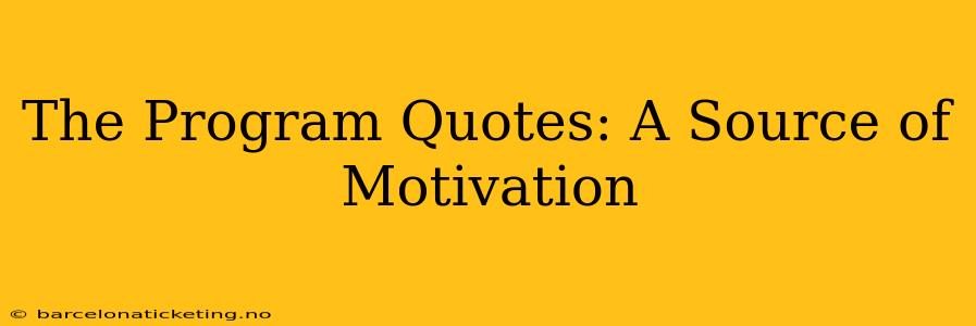 The Program Quotes: A Source of Motivation