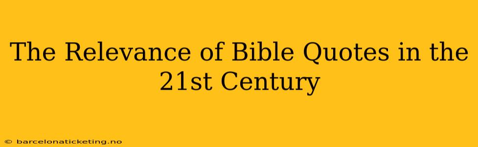 The Relevance of Bible Quotes in the 21st Century