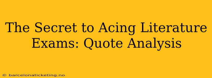The Secret to Acing Literature Exams: Quote Analysis