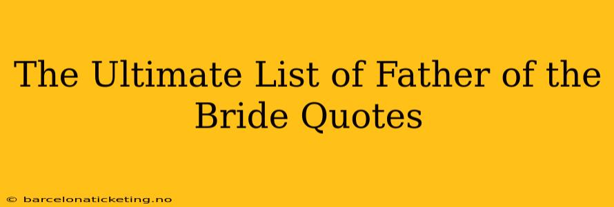 The Ultimate List of Father of the Bride Quotes