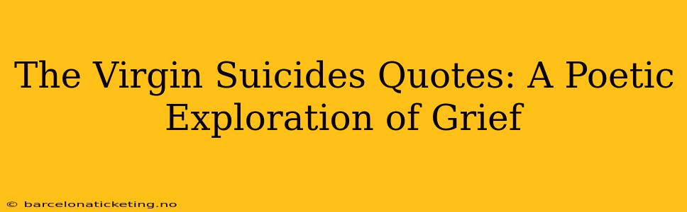 The Virgin Suicides Quotes: A Poetic Exploration of Grief