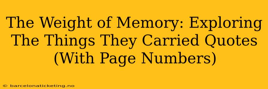 The Weight of Memory: Exploring The Things They Carried Quotes (With Page Numbers)