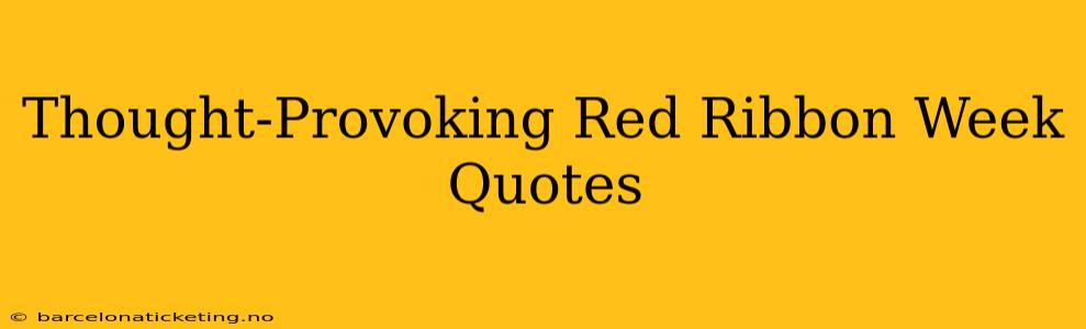 Thought-Provoking Red Ribbon Week Quotes