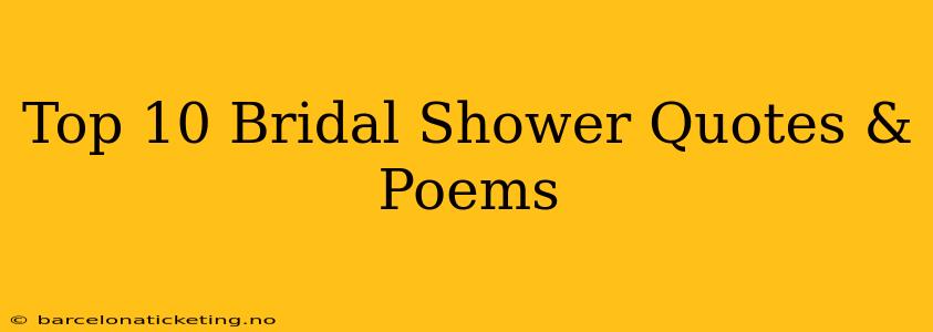 Top 10 Bridal Shower Quotes & Poems