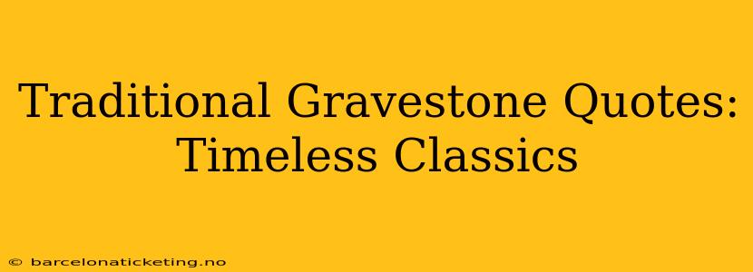 Traditional Gravestone Quotes: Timeless Classics