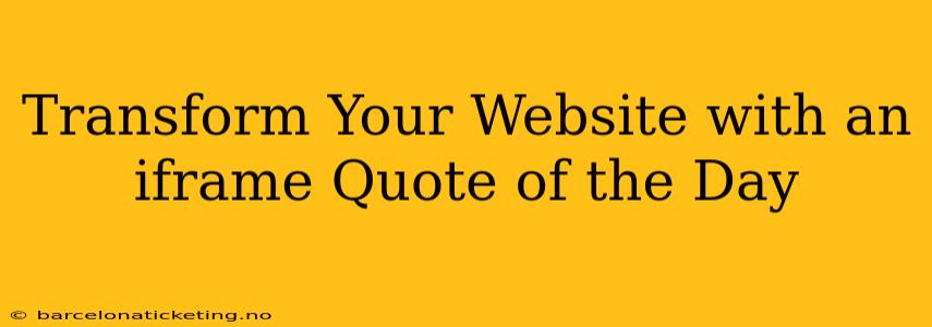Transform Your Website with an iframe Quote of the Day