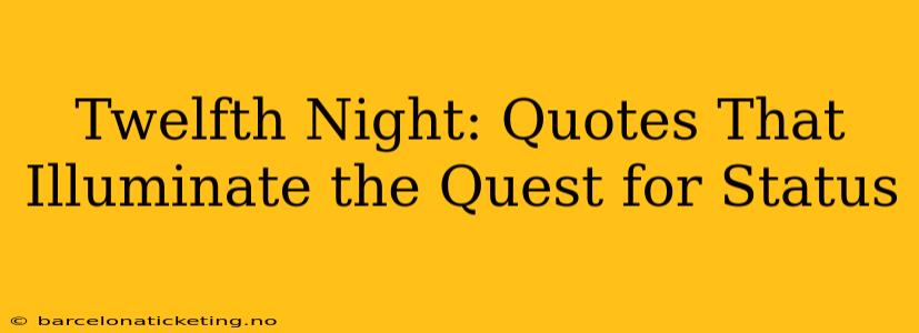 Twelfth Night: Quotes That Illuminate the Quest for Status