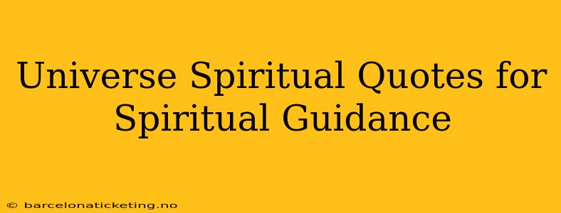 Universe Spiritual Quotes for Spiritual Guidance