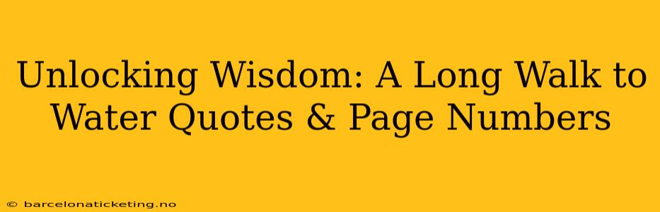 Unlocking Wisdom: A Long Walk to Water Quotes & Page Numbers