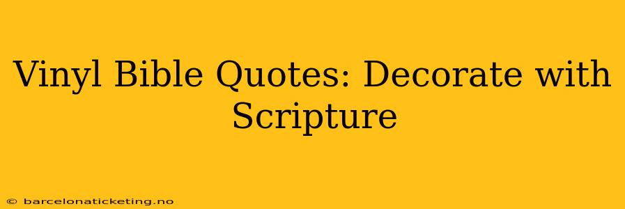 Vinyl Bible Quotes: Decorate with Scripture