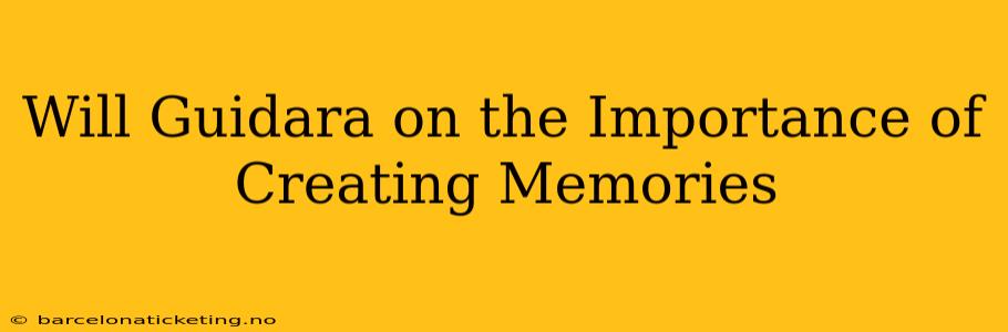 Will Guidara on the Importance of Creating Memories