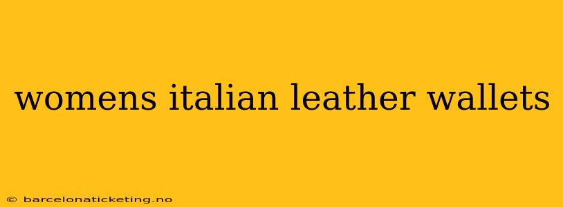 womens italian leather wallets
