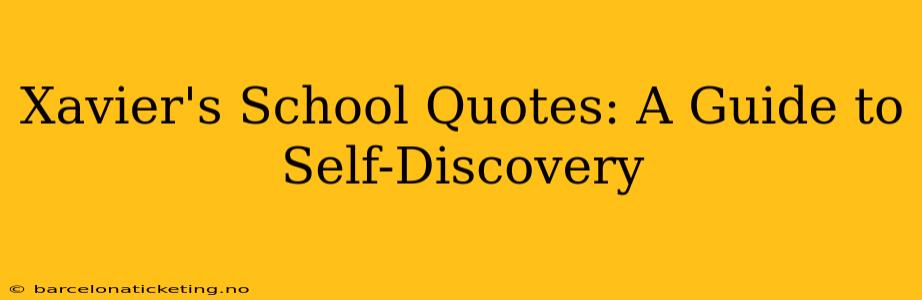 Xavier's School Quotes: A Guide to Self-Discovery